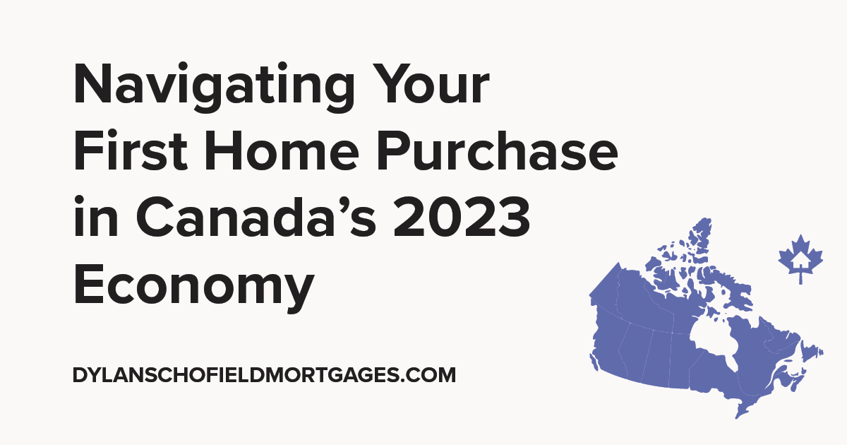 Navigating Your First Home Purchase in Canada's 2023 Economy